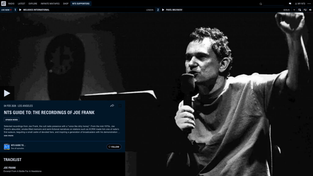 screenshot of nts.live. the header includes a bar with "live now" in a rectangle. to it's right #1, a play button, the text "melodies international" the the text "london". to it's right #2, play button, "pagel milyakov" and "berlin".
body of the page has joe frank with fist raised in the air speaking into a mic. details of the show in the bottom left.