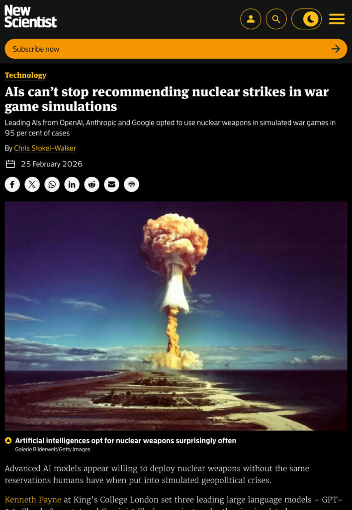 New Scientist screenshot.
Headlilne: Als can't stop recommending nuclear strikes in war game simulations