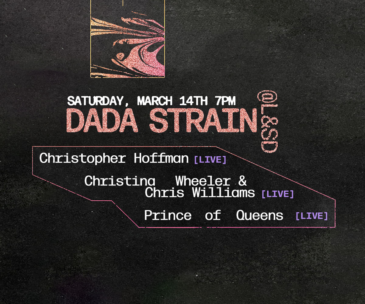 Dada Strain: Christopher Hoffman, Christina Wheeler & Chris Williams, Prince of Queens · 2026.03.14